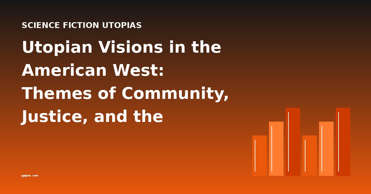 Utopian Visions in the American West: Themes of Community, Justice, and the Frontier Ideal