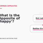 What Is the Opposite of ‘happy’?