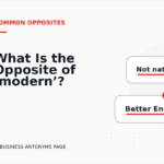 What Is the Opposite of ‘modern’?