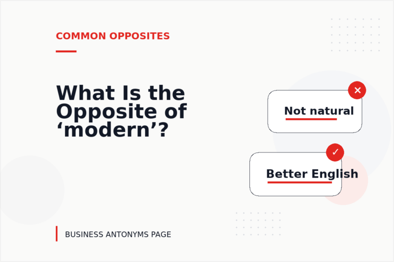 What Is the Opposite of ‘modern’? What Is the Opposite of ‘modern’?