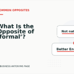 What Is the Opposite of ‘formal’?