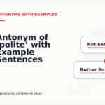 Antonym of ‘polite’ with Example Sentences