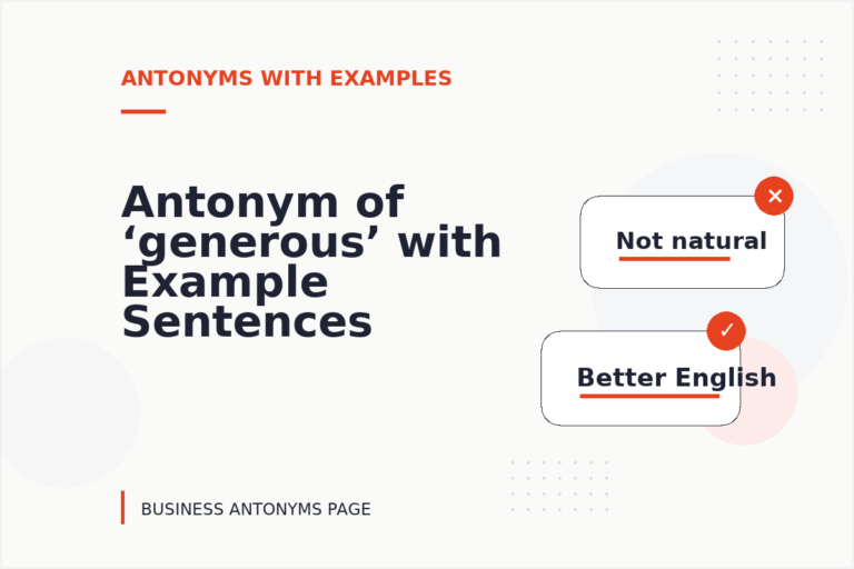 Antonym of ‘generous’ with Example Sentences Antonym of ‘generous’ with Example Sentences