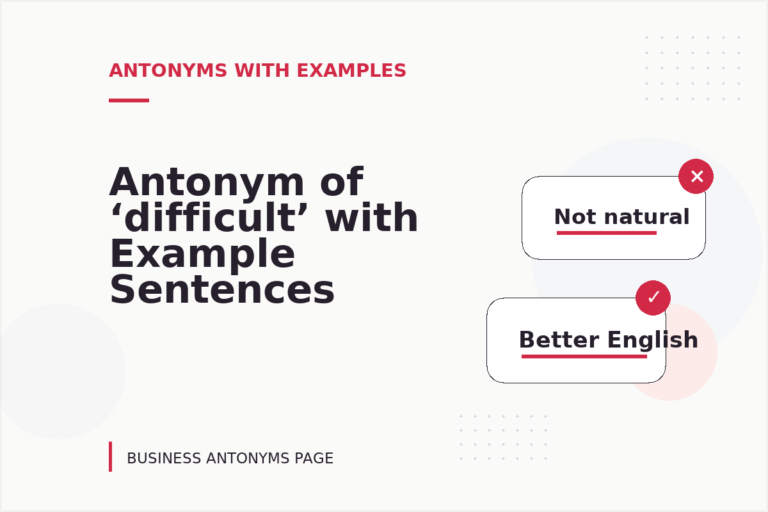 Antonym of ‘difficult’ with Example Sentences Antonym of ‘difficult’ with Example Sentences