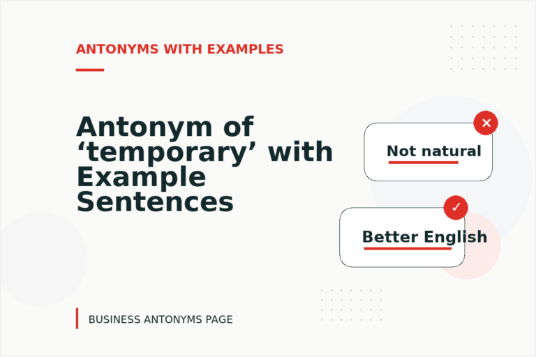 Antonym of ‘temporary’ with Example Sentences Antonym of ‘temporary’ with Example Sentences