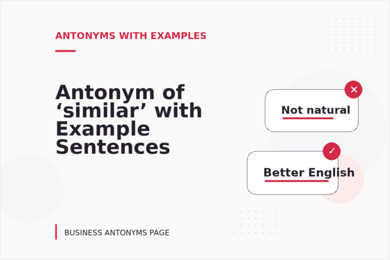 Antonym of ‘similar’ with Example Sentences Antonym of ‘similar’ with Example Sentences