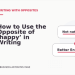 How to Use the Opposite of ‘happy’ in Writing