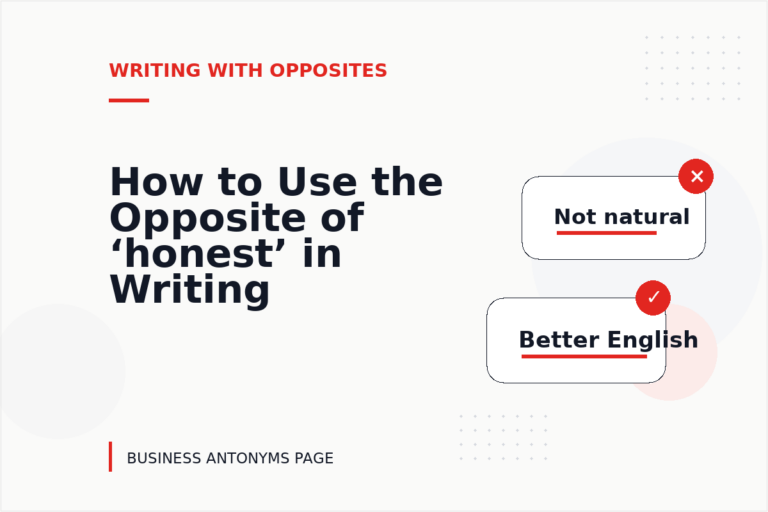 How to Use the Opposite of ‘honest’ in Writing How to Use the Opposite of ‘honest’ in Writing